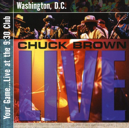 Chuck Brown: Your Game Live at the 9:30 - CD