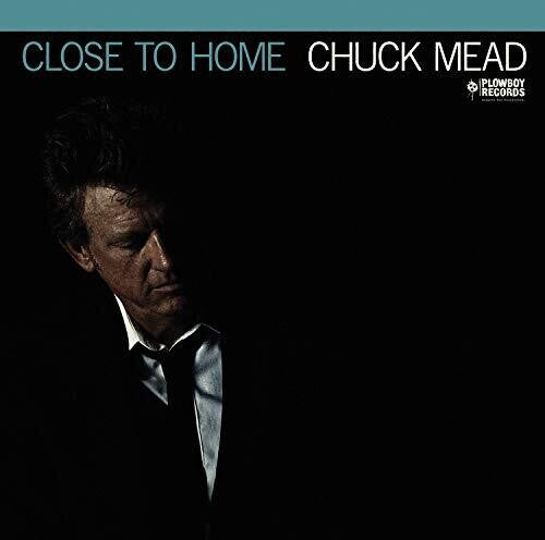 Chuck Mead: Close To Home - Record