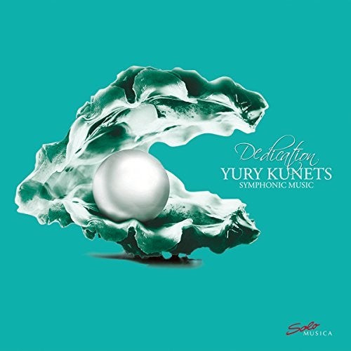Kunets / Wroclaw Score Orchestra / Holdridge: Yury Kunets: Dedication - Symphonic Music - Record