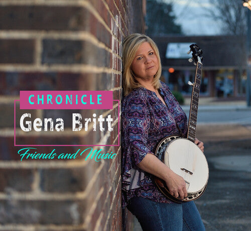 Gena Britt: Chronicle: Friends And Music - Record