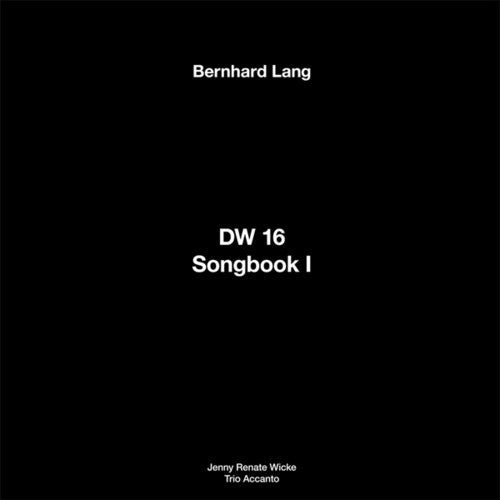 Bernhard Lang: Dw 16 / Songbook I - Record