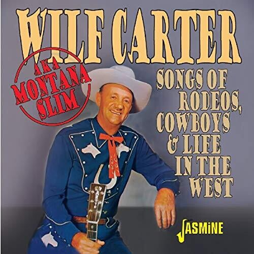 Wilf Carter: Songs Of Rodeos Cowboys & Life In The West - Record