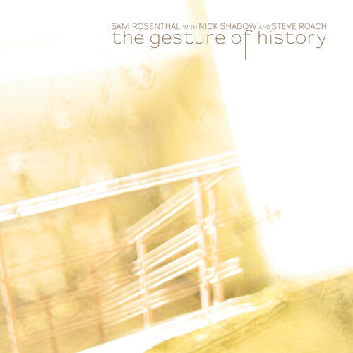 Sam Rosenthal: The Gesture Of History - Record