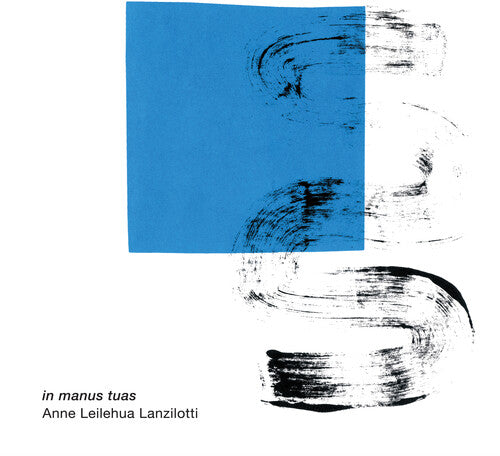 Lanzilotti / Larson / Mullins: In Manus Tuas - Record