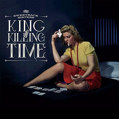 The Sweetback Sisters: King Of Killing Time - Record