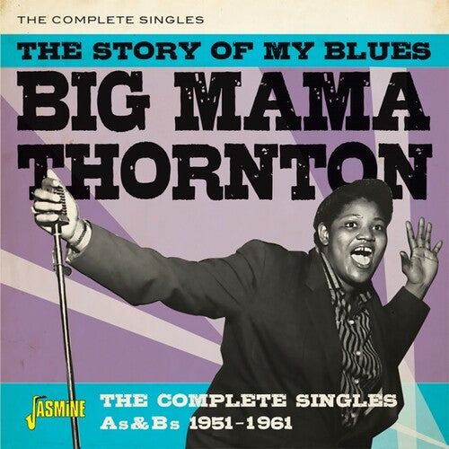 Big Mama Thornton: The Story Of My Blues: The Complete Singles As & Bs 1951-1961 - Record
