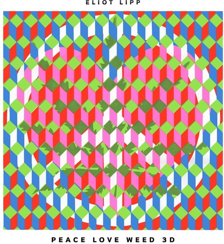 Eliot Lipp: Peace Love Weed 3d - Record