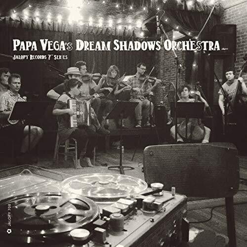 Papa Vega's Dream Shadows Orchestra: Jalopy Records 7 Series: Papa Vega's Dream Shadow - 7-INCH SINGLE