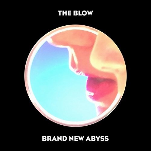 The Blow: Brand New Abyss - Record