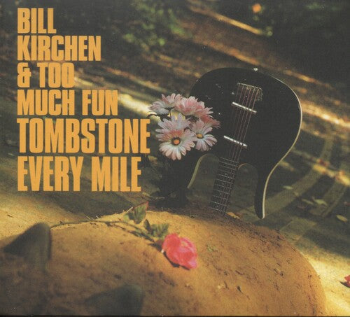 Bill Kirchen: Tombstone Every Mile - Record