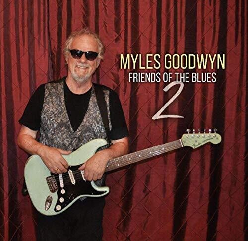 Myles Goodwyn: Friends Of The Blues 2 - Record