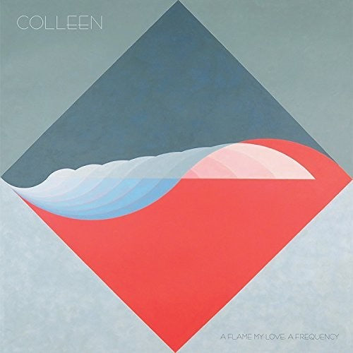 Colleen: Flame My Love a Frequency - Record