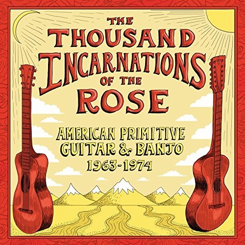 Various Artists: Thousand Incarnations Of The Rose: American Primitive Guitar & Banjo[1963-1974] - Record