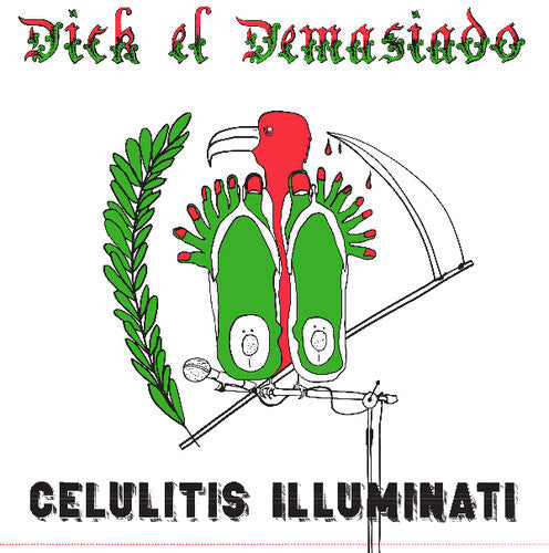 Dick El Demasiado: Celulitis Illuminati - Record