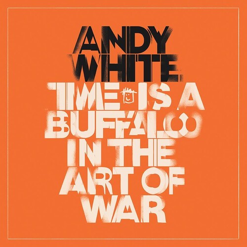 Andy White: Time Is A Buffalo In The Art Of War - Record