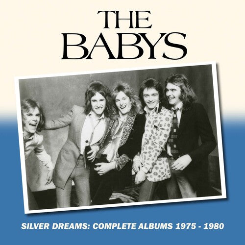 The Babys: Silver Dreams: Complete Albums 1975-1980 - CD
