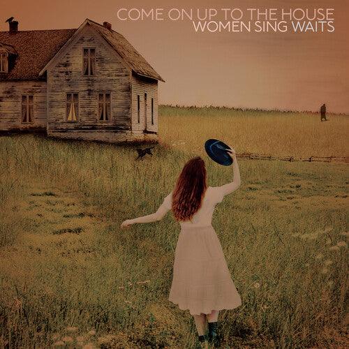 Various Artists- Come On Up To The House: Women Sing Waits { VINYL LP }