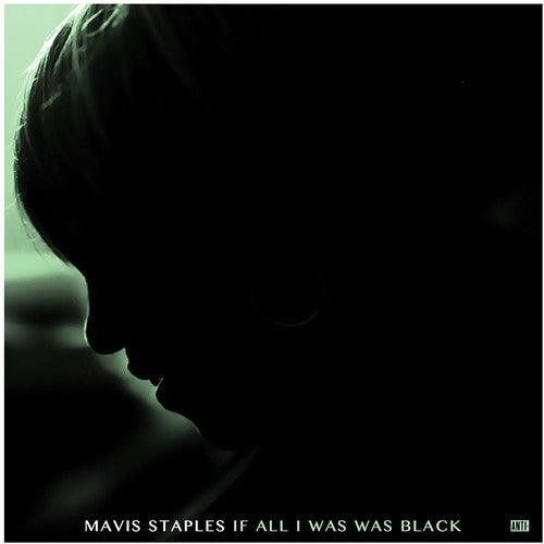 Mavis Staples- If All I Was Was Black { VINYL LP }