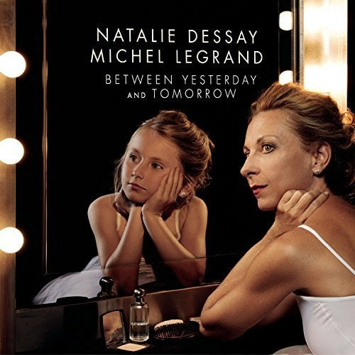 Natalie Dessay: Between Yesterday & Tomorrow - Record