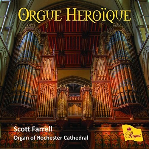Farrell, Scott / Organ of Rochester Cathedral: Orgue Heroique - Record