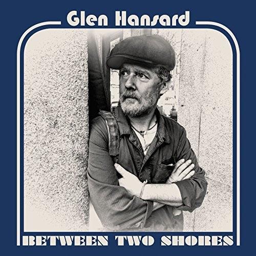 Glen Hansard- Between Two Shores { VINYL LP }
