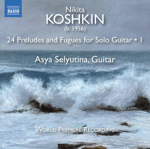 Koshkin / Selyutina: 24 Preludes & Fugues 1 - Record