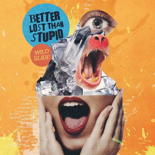 Better Lost Than Stupid- Wild Slide { VINYL LP }