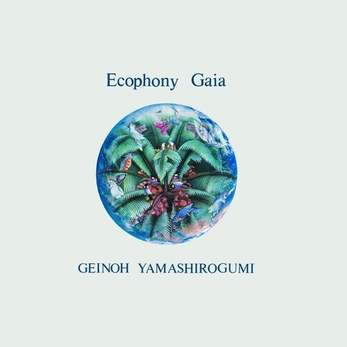 Geinoh Yamashirogumi: Ecophony Gaia - Record