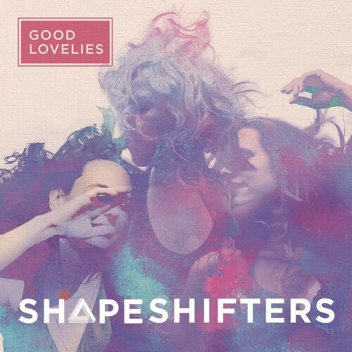 The Good Lovelies: Shapeshifters - Record