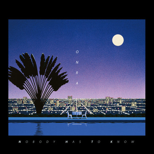 Onra: Nobody Has To Know - Record