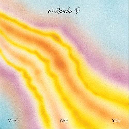 E Ruscha V: Who Are You - Record