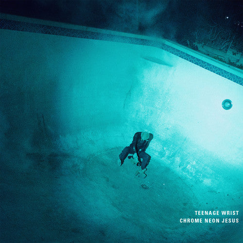 Teenage Wrist: Chrome Neon Jesus - VINYL
