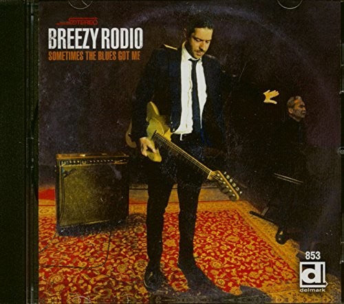 Breezy Rodio: Sometimes The Blues Got Me - Record