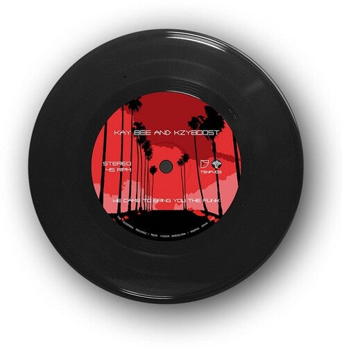 Kay Bee & Kzyboost: We Came To Bring You The Funk / Feel Da' Funk - 7-INCH SINGLE