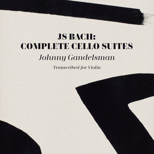 Johnny Gandelsman: J.s. Bach: Complete Cello Suites (Transcribed For Violin) - Record