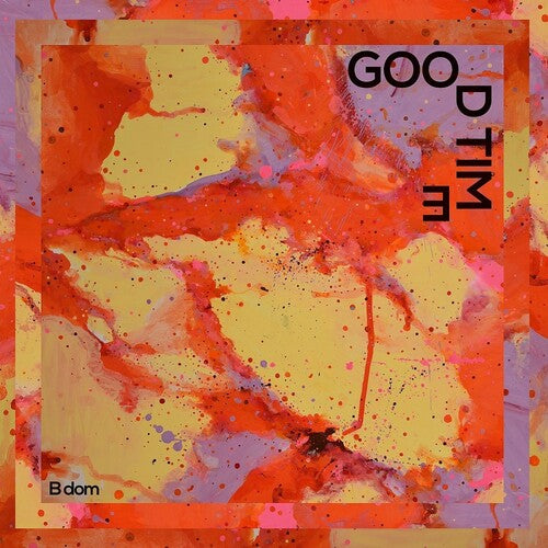 B Dom: Good Time - Record