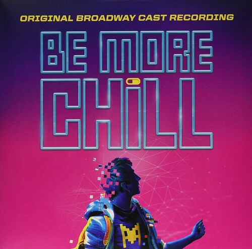 Joe Iconis: Be More Chill (original Broadway Cast Recording) - VINYL