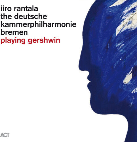 Rantala, Iiro / Deutsche Kammerphilharmonie Bremen: Playing Gershwin - Record