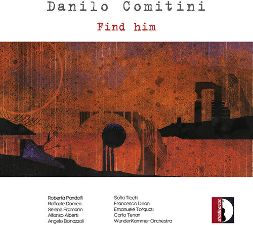 Wunderkammer Orchestra  Pandolfi  Damen  Framarin  Alberti  Bonazzoli  Ticchi  Dillon  Torquati  Ten: Find Him - Record