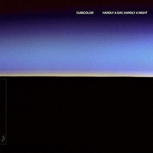 Cubicolor: Hardly A Day, Hardly A Night - Record