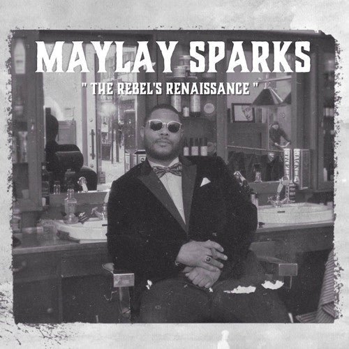 Maylay Sparks: The Rebel's Renaissance - Record