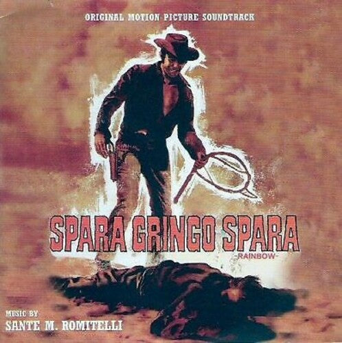 Sante Romitelli: Spara Gringo Spara (Django Kill!...If You Live, Shoot!) (Original Motion Picture Soundtrack) - CD