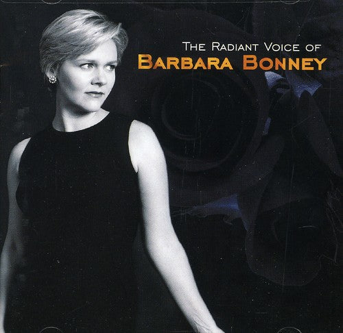 Barbara Bonney: Radiant Voice of Barbara Bonney - Record
