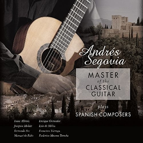 Andres Segovia: Master Of The Classical Guitar Plays Spanish Composers - Record