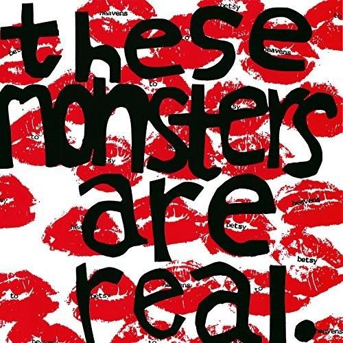 Heavens to Betsy- These Monsters Are Real { VINYL LP }