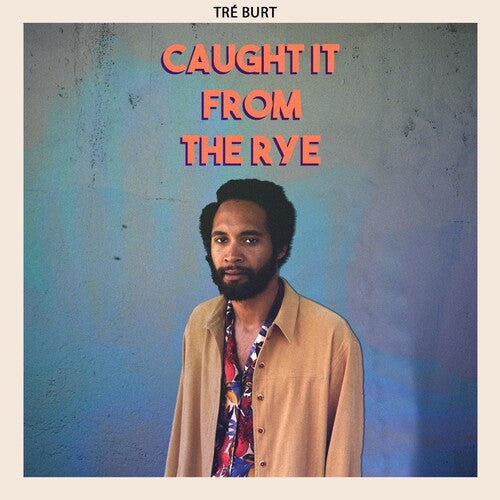 Tre Burt: Caught It From The Rye - Record