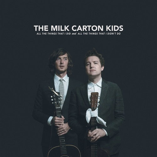 The Milk Carton Kids: All The Things That I Did And All The Things That I Didn't Do - Record