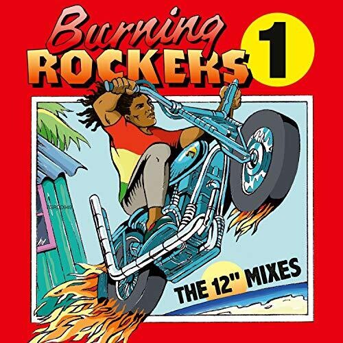 Various Artists: Burning Rockers: The 12 Inch Singles (Various Artists) - CD
