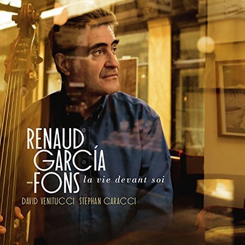 Renaud Garcia Fons: La Vie Devant Soi - CD