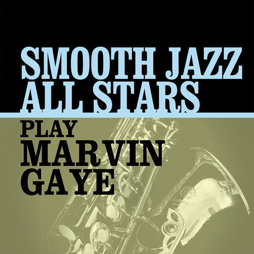 The Smooth Jazz All Stars: Smooth Jazz All Stars Play Marvin Gaye - CD